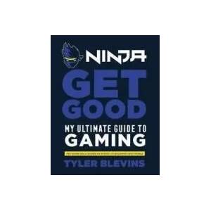 Ninja: Get Good | Tyler 'Ninja' Blevins (2019)