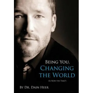 Being You, Changing the World | Dr. Dain Heer (ISBN: 9781634930222)