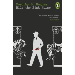 Ride the Pink Horse | Dorothy B. Hughes (ISBN: 9780241795408)