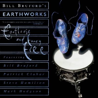 Footloose and Fancy Free - Bill Bruford's Earthworks CD