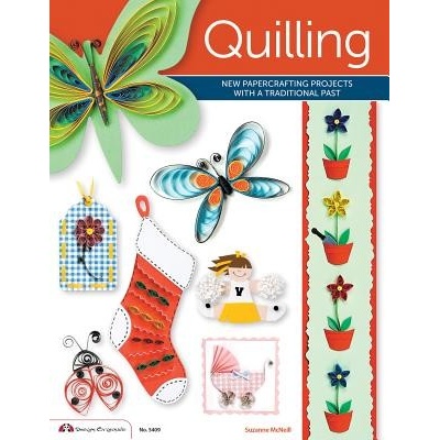 Quilling: New Papercrafting Projects with a Traditional Past McNeill SuzannePaperback