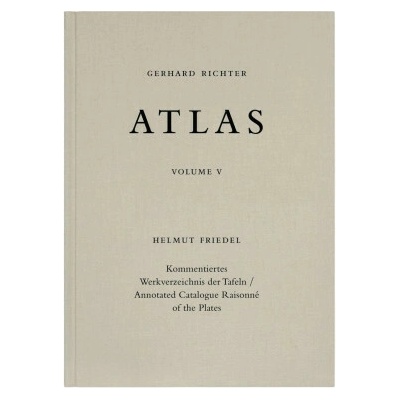 Gerhard Richter. Atlas Band V. Kommentiertes Werkverzeichnis der Tafeln / Annotated Catalogue Raisonné of the Plates