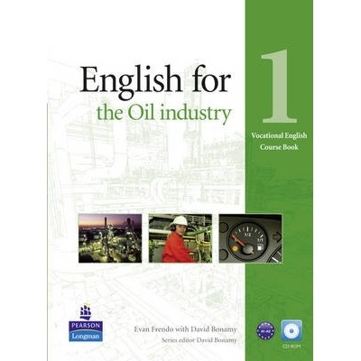 English for the Oil industry 1: Course Book Evan Frendo David Bonamy