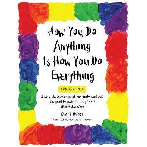 How You do Anything Is How You do Everything | Cheri Huber (ISBN: 9780991596355)