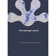 Antropologie smyslů - Jan Horský