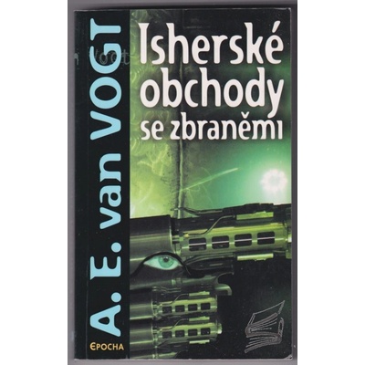 Isherské obchody se zbraněmi - Vogt A.E.