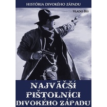 Najväčší pištolníci Divokého Západu