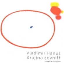 Vladimír Hanuš - Krajina zevnitř