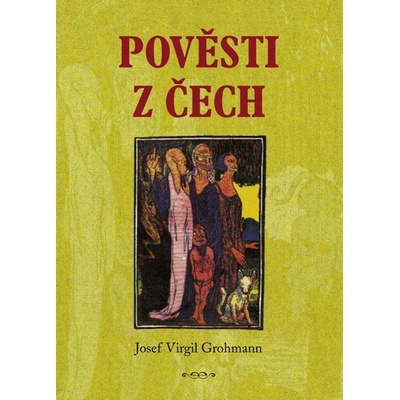Pověsti z Čech - Grohman Josef Virgil