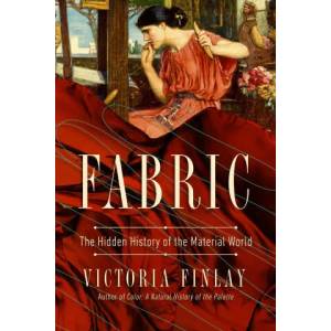 Fabric: The Hidden History of the Material World | FINLAY VICTORIA (ISBN: 9781639363902)