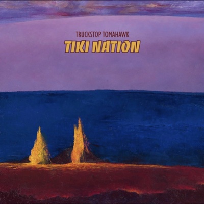 Truckstop Tomahawk - Tiki Nation LP
