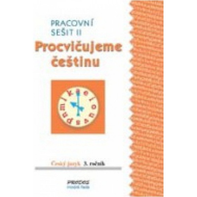 Procvičujeme češtinu pracovní sešit pro 3. ročník 2. díl - 3. ročník - Hana Mikulenková, Radek Malý