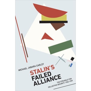 Stalin's Failed Alliance | Michael Jabara Carley (2024)