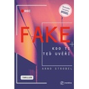 Fake - Kdo ti teď uvěří