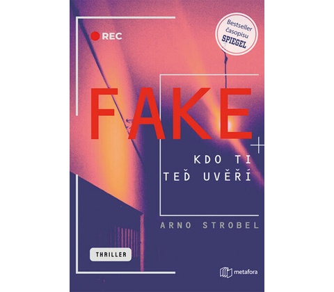 Fake - Kdo ti teď uvěří