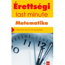 Érettségi - Last minute - Matematika