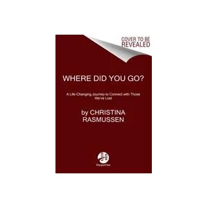 Where Did You Go? | Christina Rasmussen (ISBN: 9780062854896)