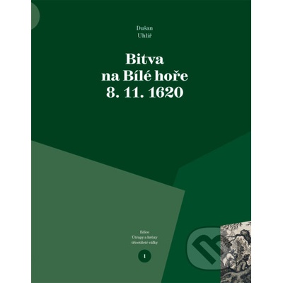 Bitva na Bílé hoře 8. 11. 1620 VEDUTA - Dušan Uhlíř