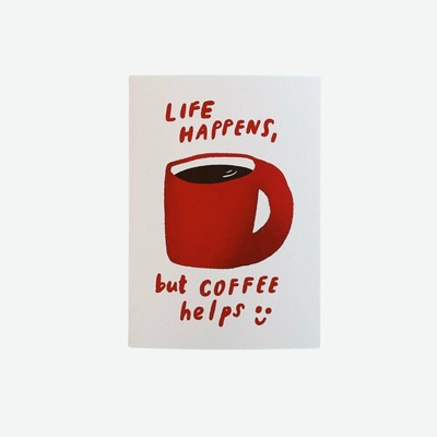 Přání Life happens, coffee helps