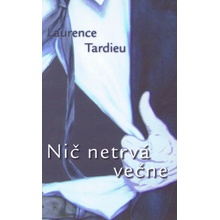 Nič netrvá večne - Laurence Tardieu