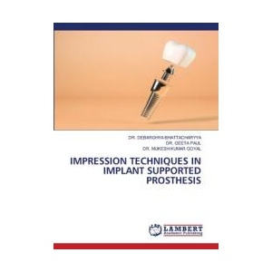 IMPRESSION TECHNIQUES IN IMPLANT SUPPORTED PROSTHESIS | Geeta Paul, Mukesh Kumar Goyal (ISBN: 9786207485543)