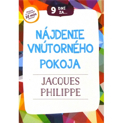 9 dní za nájdenie vnútorného pokoja - Jacques Philippe
