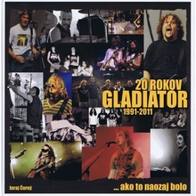 20 rokov Gladiator...ako to naozaj bolo 1991-2011