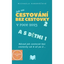 Cestování bez cestovky v roce 2023 a s dětmi