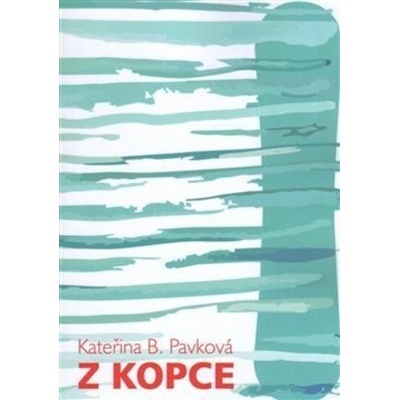 Z kopce Kateřina B. Pavková CZ