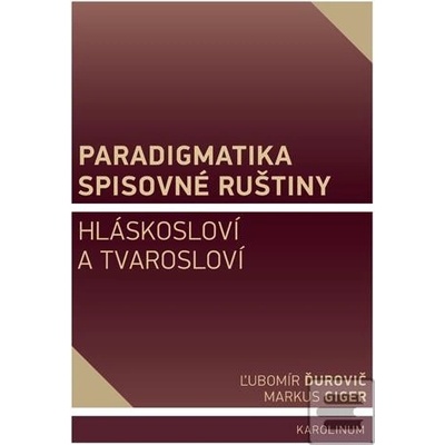 Paradigmatika spisovné ruštiny Hláskosloví atvarosloví