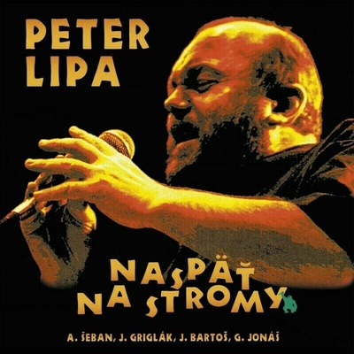 PETER LIPA - NASPÄŤ NA STROMY LP