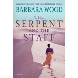 The Serpent and the Staff | Barbara Wood (ISBN: 9781630260897)