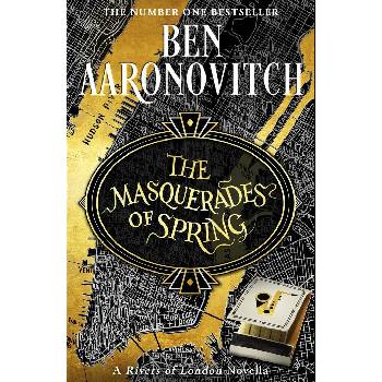 The Masquerades of Spring - Ben Aaronovitch
