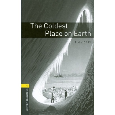 Oxford Bookworms Library 1 Coldest Place on Earth