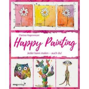 Happy Painting: Das Grundlagenbuch | Clarissa Hagenmeyer (ISBN: 9783747400951)