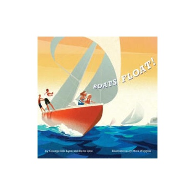 Boats Float! | George Ella Lyon