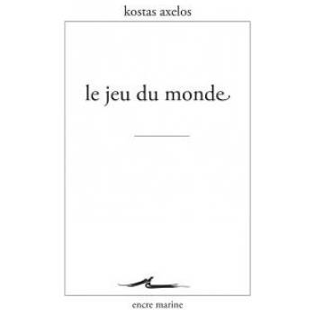 Le Jeu Du Monde | Kostas Axelos