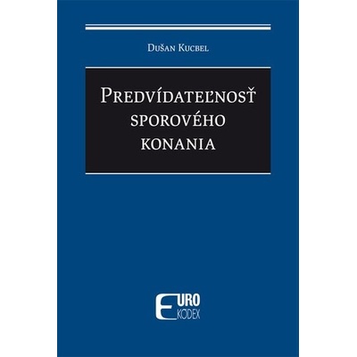 Predvídateľnosť sporového konania - Dušan Kucbel