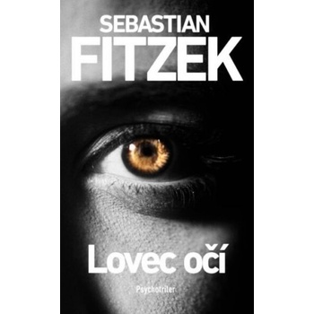Lovec očí - Sebastian Fitzek