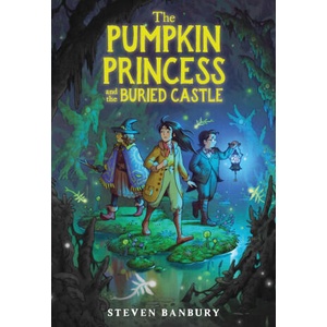The Pumpkin Princess and the Buried Castle | BANBURY STEVEN (ISBN: 9780316573023)