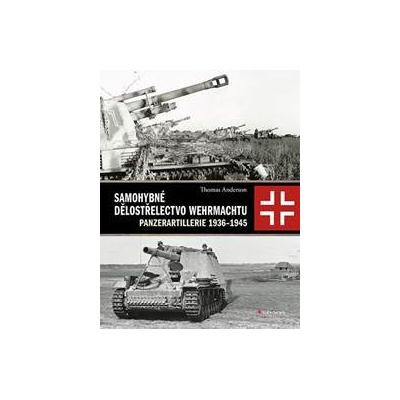 Samohybné dělostřelectvo Wehrmachtu - Thomas Anderson