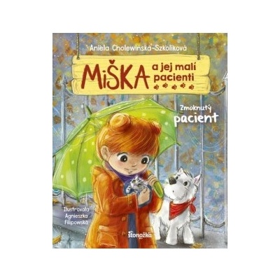 Miška a jej malí pacienti 3: Zmoknutý pacient - Cholewinska-Szkoliková Aniela