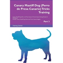 Canary Mastiff Dog Perro de Presa Canario Tricks Training Canary Mastiff Dog Tricks & Games Training Tracker & Workbook. Includes