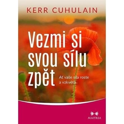 Cuhulain Kerr: Vezmi si svou sílu zpět