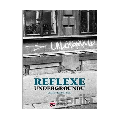 Reflexe undergroundu - Kudrna Ladislav
