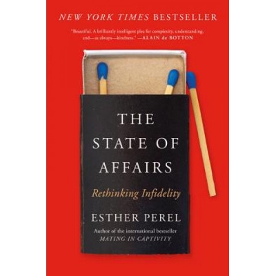 The State of Affairs: Rethinking Infidelity Perel EstherPaperback