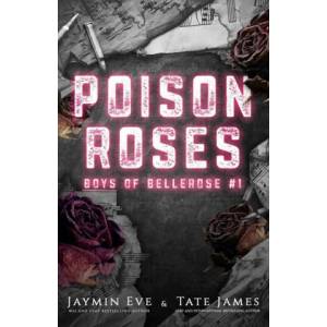 Poison Roses: Boys of Bellerose Book 1 | Tate James (ISBN: 9781925876307)