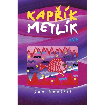 Kapřík Metlík útěk - Jan Opatřil