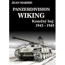Panzerdivision Wiking Konečný boj: 1943 - 1945 - Jean Mabire