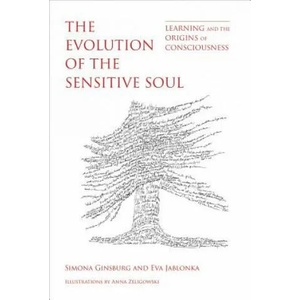 Evolution of the Sensitive Soul | Simona Ginsburg, Eva Jablonka (ISBN: 9780262039307)